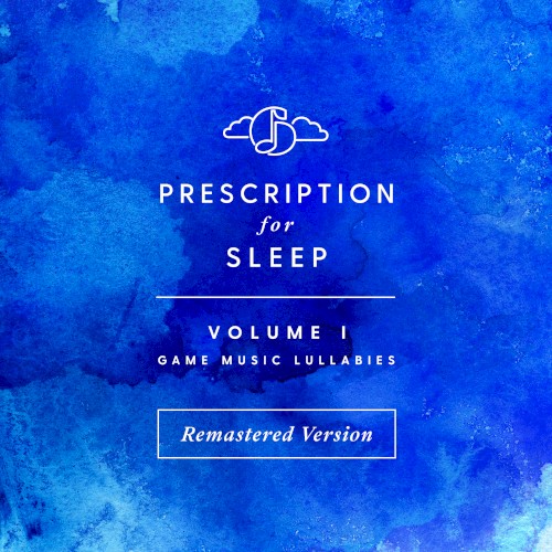 Prescription for Sleep: Game Music Lullabies, Volume I