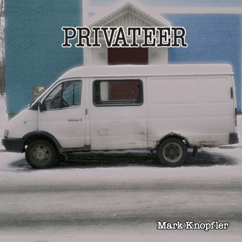 Mark Knopfler - Privateer
