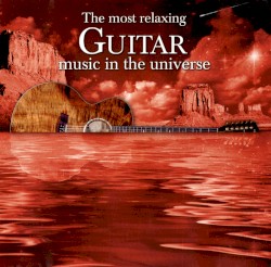 The Most Relaxing Guitar Music in the Universe