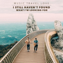 I Still Haven't Found What I'm Looking For