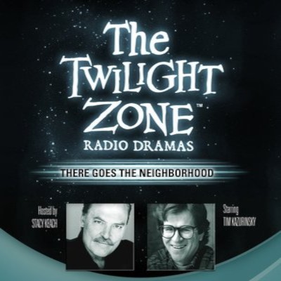 The Twilight Zone Radio Dramas, "There Goes the Neighborhood"
