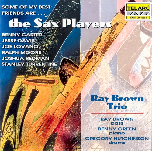 Some of My Best Friends Are… The Sax Players