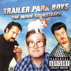 Trailer Park Boys: The Movie Soundtrack