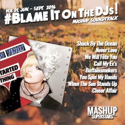 Blame It on the DJs, Vol. 01: Jun‐Sep 2016