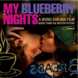 My Blueberry Nights: Music From the Motion Picture