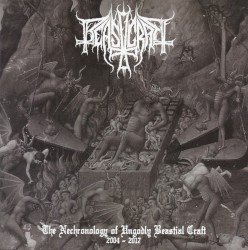 The Nechronology of Ungodly Beastial Craft 2004 - 2017