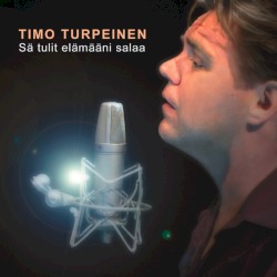 Sä tulit elämääni salaa