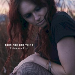 Born for One Thing