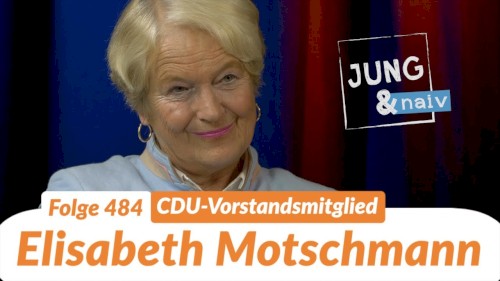 Jung & Naiv #484, „CDU-Bundesvorstand Elisabeth Motschmann“