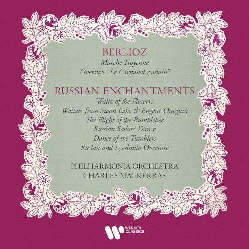 Berlioz: Marche troyenne / Le carnaval romain / Russian Enchantments