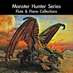 Monster Hunter Series Flute & Piano Collections
