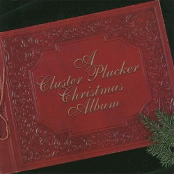 A Cluster Plucker Christmas Album