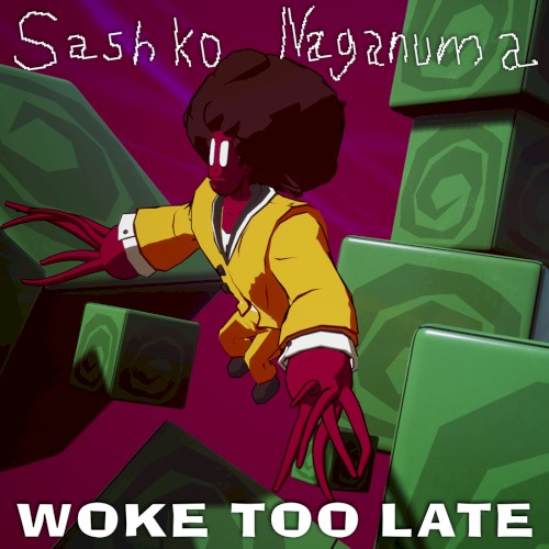 WOKE TOO LATE