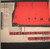 Life At These Speeds / End On End