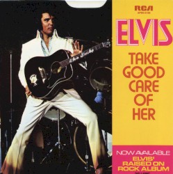 Take Good Care of Her / I’ve Got a Thing About You Baby