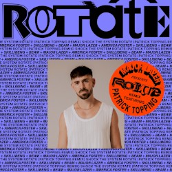 RoTATe wiTh aMeRiCa FOsTeR, sKiLLiBeNg aNd bEAM (Patrick Topping Remix)
