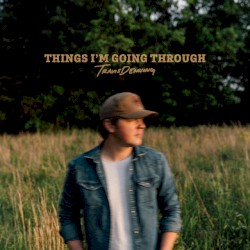Things I'm Going Through