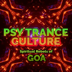 Psy Trance Culture: Spiritual Rebels of Goa