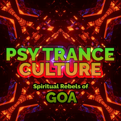 Psy Trance Culture: Spiritual Rebels of Goa