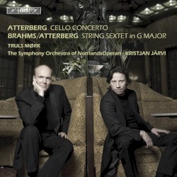 Atterberg: Cello Concerto · Brahms/Atterberg: String Sextet in G major