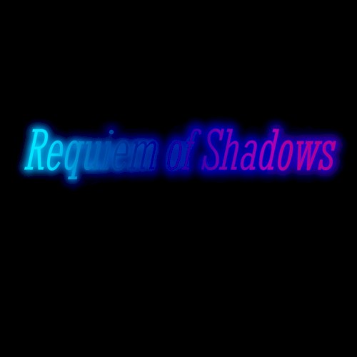 Requiem of Shadows