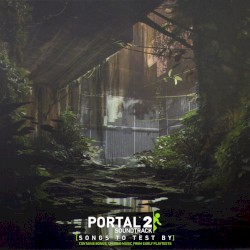 Portal 2: Songs to Test By (Revisited)