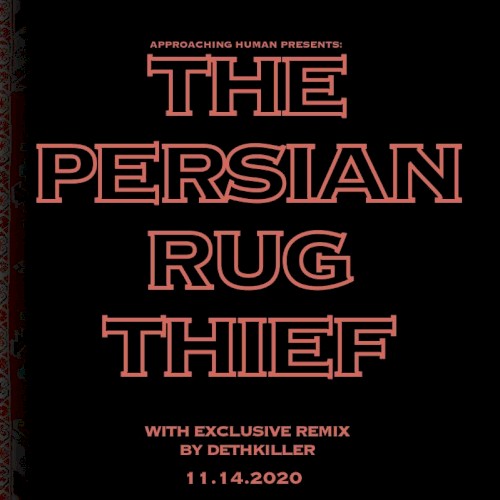 The Persian Rug Thief + dethkiller Remix