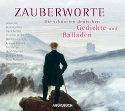 Zauberworte: Die schönsten deutschen Gedichte und Balladen