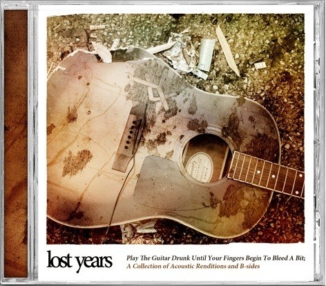 Play the Guitar Drunk Until Your Fingers Begin to Bleed a Bit; A Collection of Acoustic Renditions & B-Sides