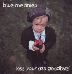 Kiss Your Ass Goodbye!