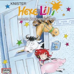 Hexe Lilli macht Zauberquatsch