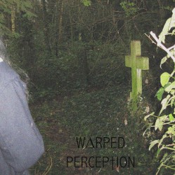 WΔRPED PERCEP†ION