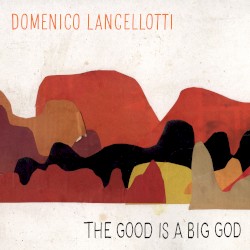The Good is a Big God