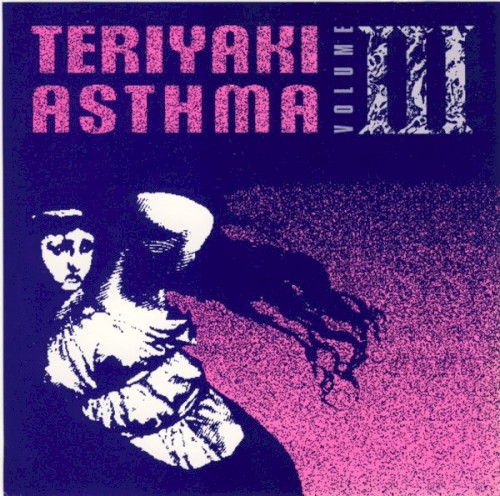 Teriyaki Asthma Volume III