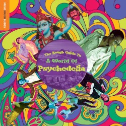 The Rough Guide to a World of Psychedelia