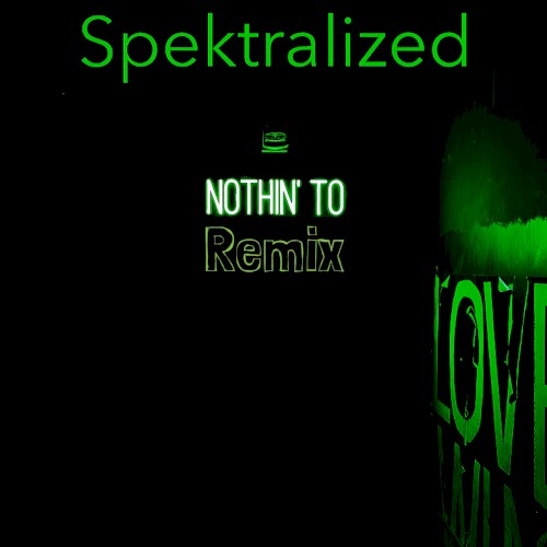 Nothin’ to Remix