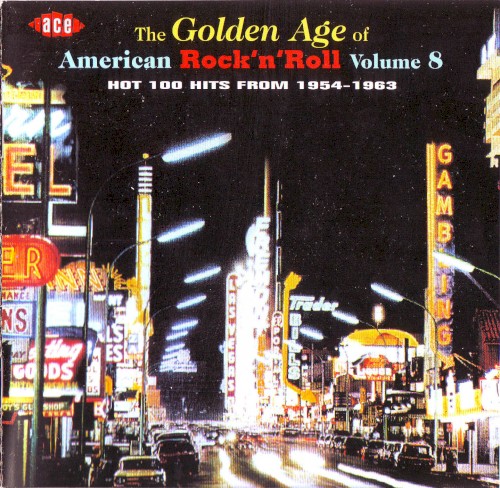 The Golden Age of American Rock ’n’ Roll, Volume 8