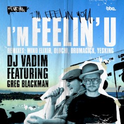 I'm Feelin' U