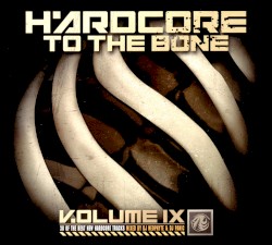 Hardcore to the Bone, Volume IX