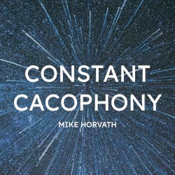 Constant Cacophony