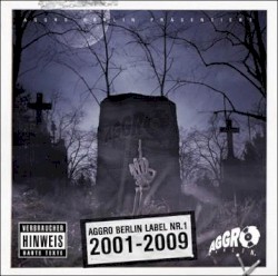 Aggro Berlin Label Nr.1: "2001-2009"