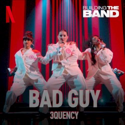 Bad Guy (from the Netflix Series "Building the Band") [Live]