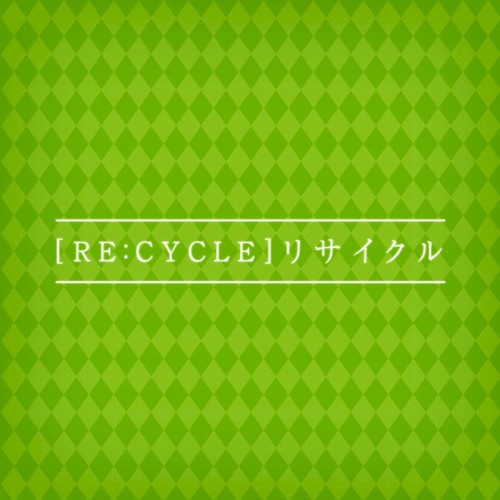 RE:CYCLE