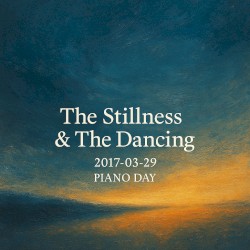 The Stillness & The Dancing - 2017-03-29