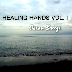 Healing Hands Meditation Album: Vol. I Ocean Breeze