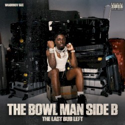 The Bowl Man Side B (The Last Bub Left)