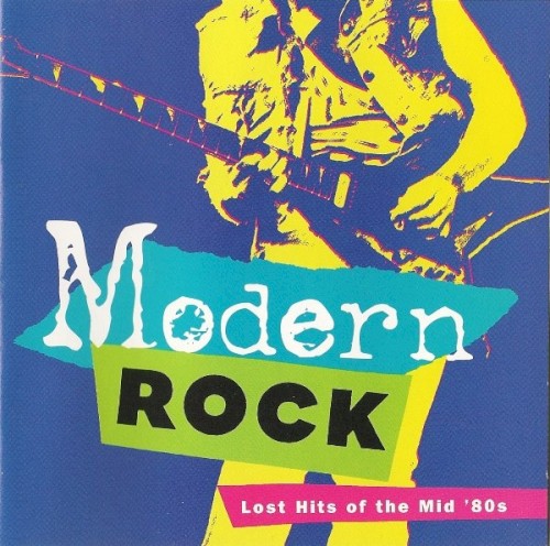 Modern Rock: Lost Hits of the Mid ’80s