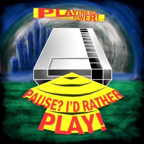 Pause? I'd Rather Play!