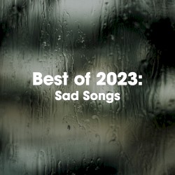 Best of 2023: Sad Songs