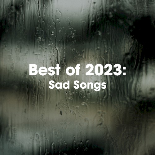 Best of 2023: Sad Songs